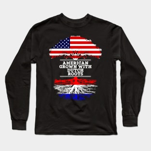 American Grown With Dutch Roots - Gift for Dutch From Netherlands Long Sleeve T-Shirt